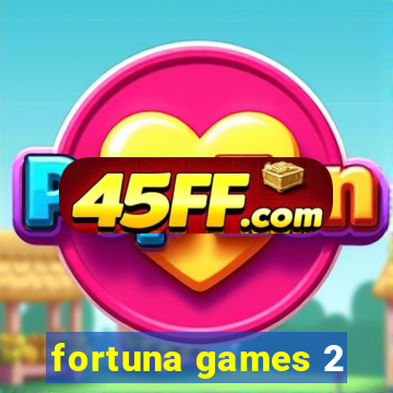 fortuna games 2